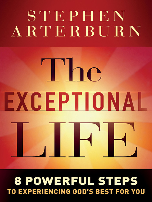Title details for The Exceptional Life by Stephen Arterburn - Wait list